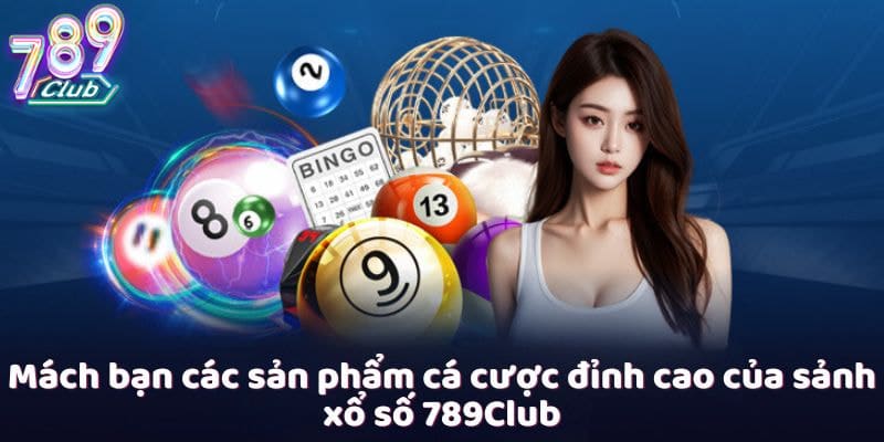 nhà cái 789Club Các loại hình xổ số tại nhà cái 789Club