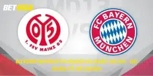 Bayern Munich vs Mainz 05 ngày 26/04 - Dự đoán tỷ số chuẩn