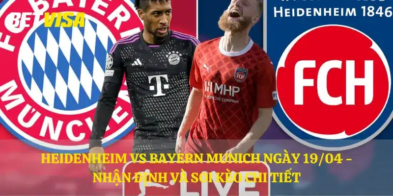 Heidenheim vs Bayern Munich ngày 19/04 - Nhận định và soi kèo chi tiết